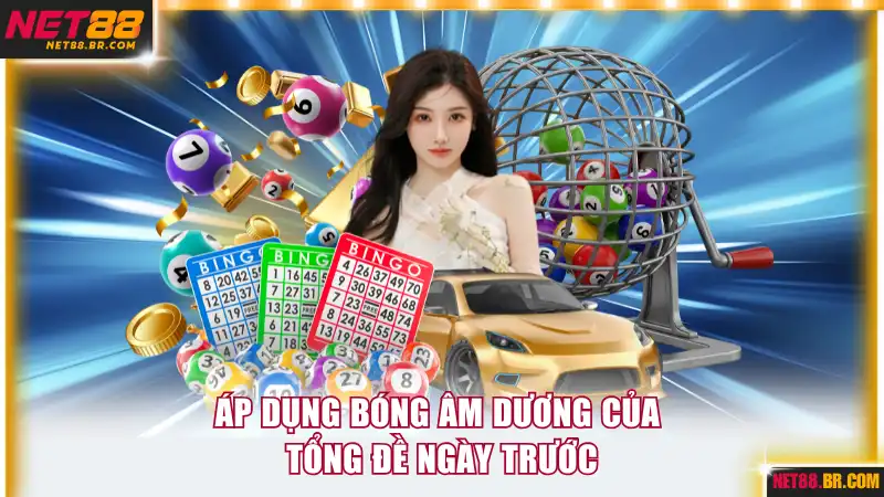 Áp dụng bóng âm dương của tổng đề ngày trước