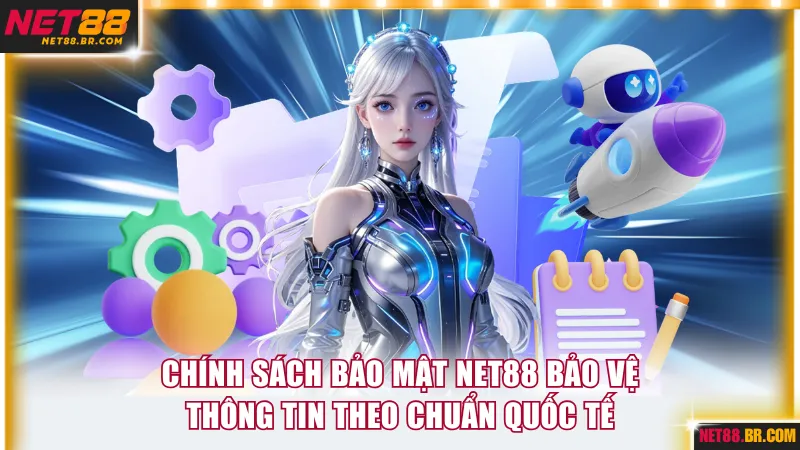 Chính sách bảo mật NET88 lưu trữ thông tin theo chuẩn quốc tế 
