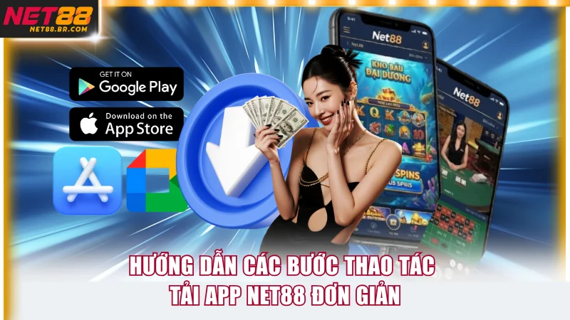 Hướng dẫn các bước thao tác tải app NET88 đơn giản