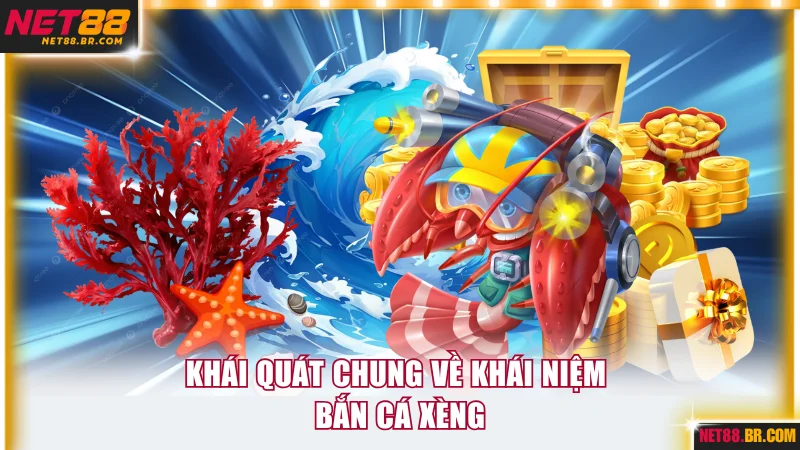 Khái quát chung về khái niệm bắn cá xèng