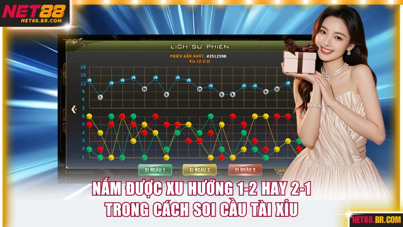 Nắm được xu hướng 1-2 hay 2-1 trong cách soi cầu tài xỉu