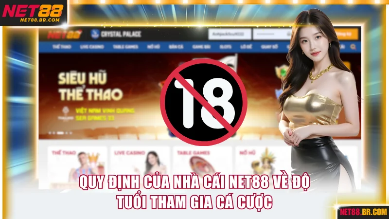 Quy định của nhà cái NET88 về độ tuổi tham gia cá cược